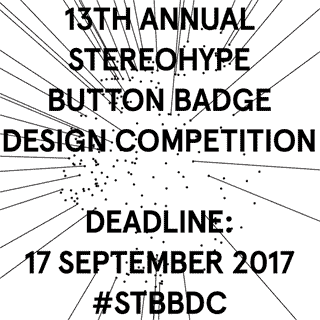 Stereohype's 13th annual Button Badge Design Competition #STBBDC